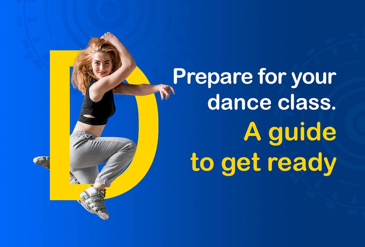 Prepare for your dance class. A guide to get ready