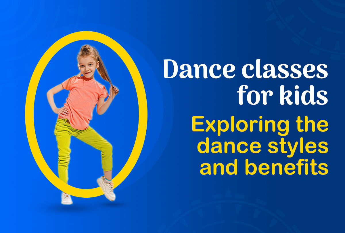 Dance classes for kids: Exploring the dance styles and benefits