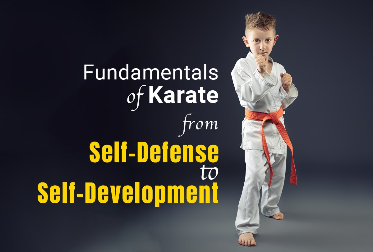 Fundamentals of Karate: From Self-Defense to Self-Development 