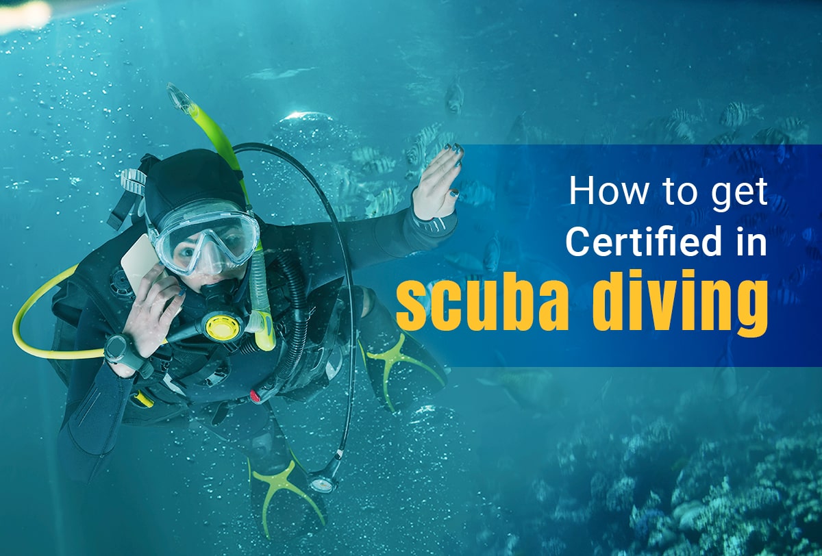 HOW TO GET CERTIFIED FOR SCUBA DIVING