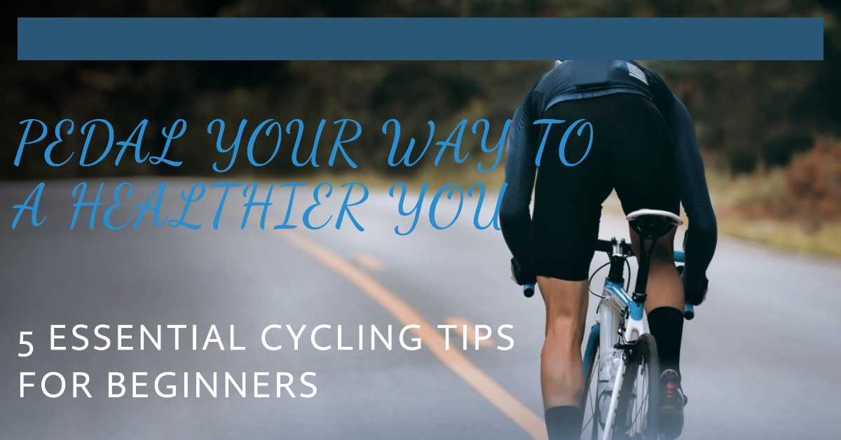 5 Essential Cycling Tips for Beginners to Jumpstart Weight Loss