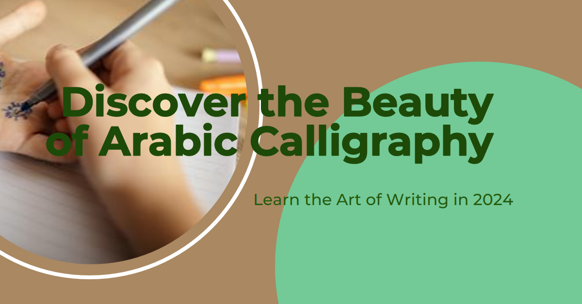 7 Interesting Advantages of Learning Arabic Calligraphy in 2024