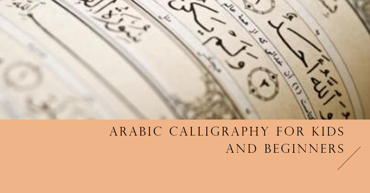 What is Arabic Calligraphy? :- A Complete Guide for Kids and Beginners